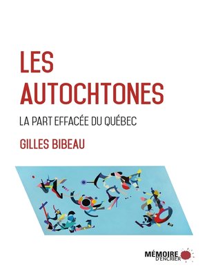 cover image of Les Autochtones, la part effacée du Québec